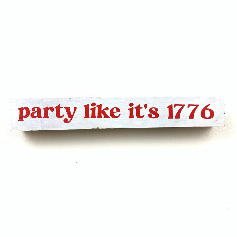 *SALE!* Party Like It's 1776 <br>Shelf Saying