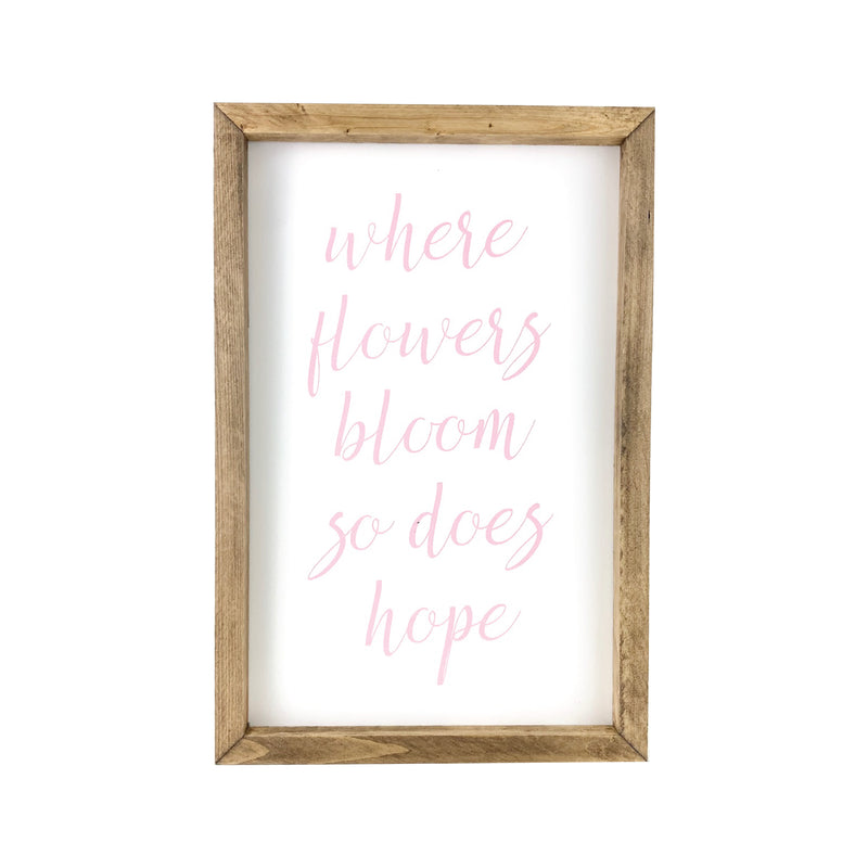 Where Flowers Bloom <br>Framed Saying