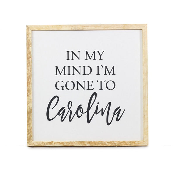 In My Mind I’m Gone to Carolina <br>Framed Saying