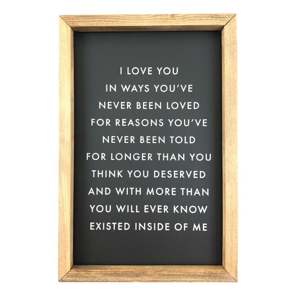 In Ways You've Never Been Loved <br>Framed Saying