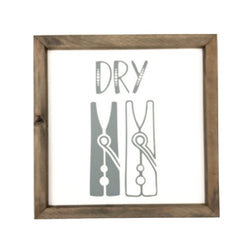 Dry <br>Framed Saying