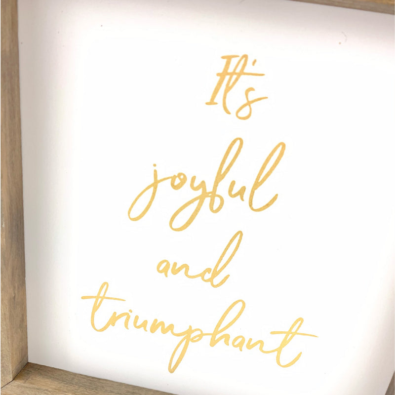 It's Joyful and Triumphant <br>Framed Print