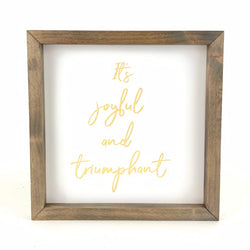 It's Joyful and Triumphant <br>Framed Print