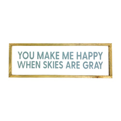 You Make Me Happy Framed Saying