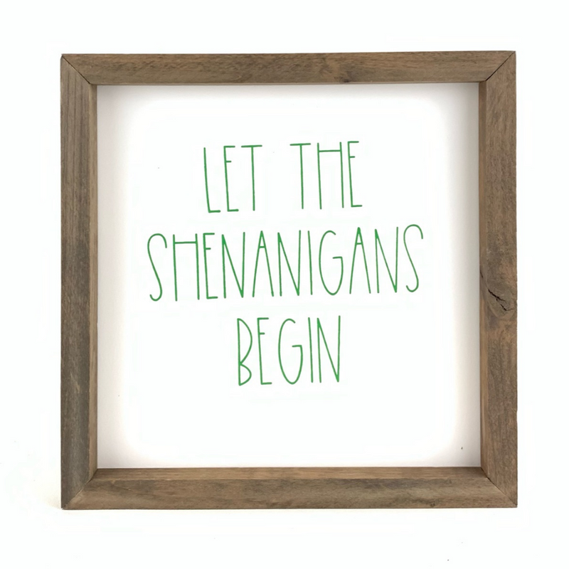 Let The Shenanigans Begin <br>Framed Saying