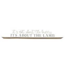 It's About The Lamb <br>Shelf Saying