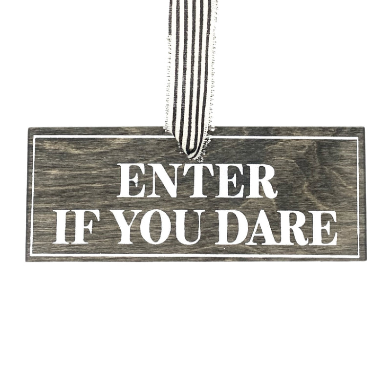 Enter If You Dare Sign Ornament