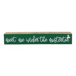 Meet Me Under The Mistletoe <br>Shelf Saying