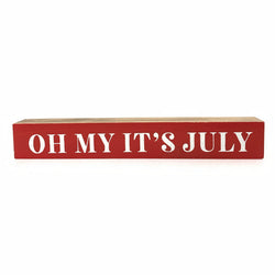 *SALE!* Oh My It's July <br>Shelf Saying