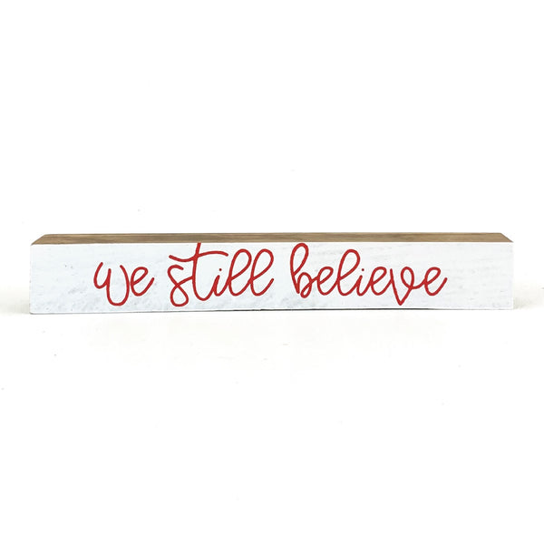 We Still Believe <br>Shelf Saying