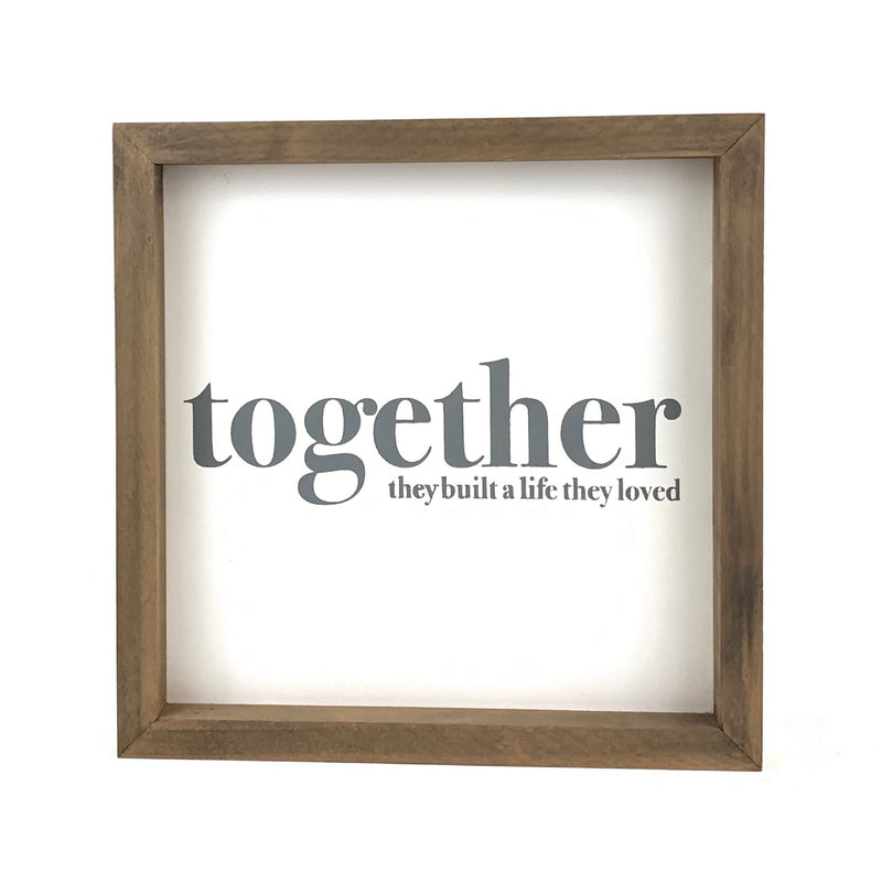 Together They Built a Life They Loved <br>Framed Saying