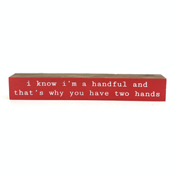 I'm a Handful <br>Shelf Saying