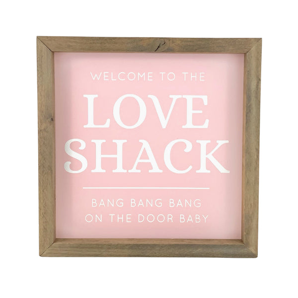 Welcome to the Love Shack <br>Framed Saying